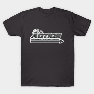 Faith in ACTION T-Shirt